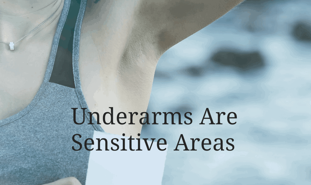 underarms are sensitive