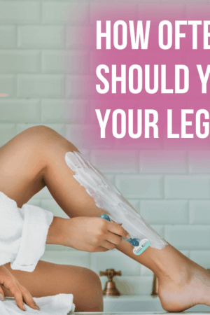 how often should you shave legs