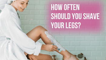 how often should you shave legs