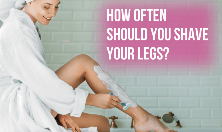 how often should you shave legs